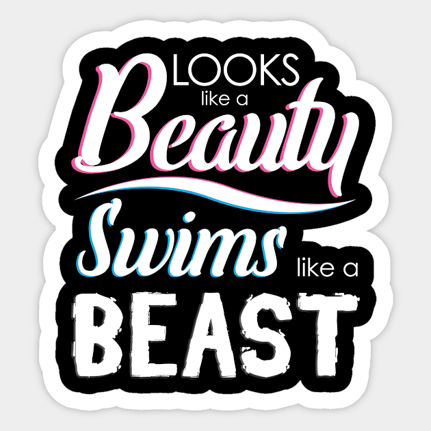 Looks Like A Beauty Swims Like a Beast Sticker by FourGoodTees